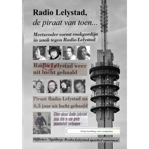 Radio Lelystad, de piraat van toen... (Paperback)
