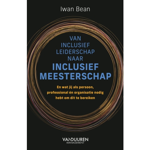 Van inclusief leiderschap naar inclusief meesterschap (Paperback)
