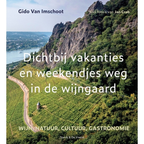 Dichtbij vakanties en weekendjes weg in de wijngaard (Paperback)