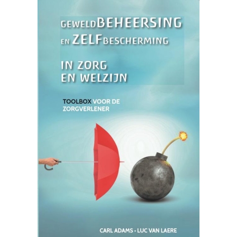 Geweldbeheersing en zelfbescherming in zorg en welzijn (Paperback)