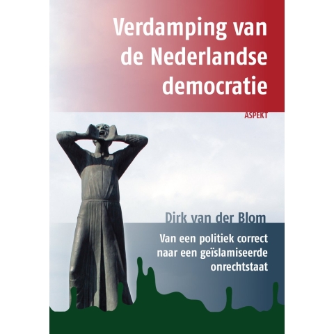 Verdamping van de Nederlandse democratie (Paperback)