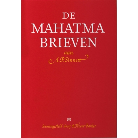 De Mahatma brieven aan A. P. Sinnett van de Mahatma's M. & K. H. (Hardback)