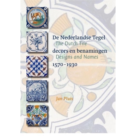 De Nederlandse Tegel / The Dutch Tile (Hardback)