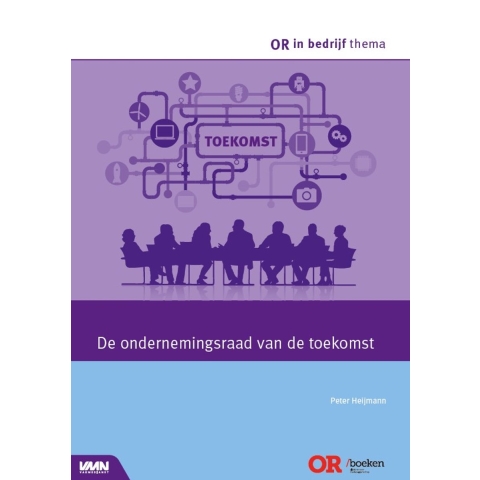 De ondernemingsraad van de toekomst (Paperback)