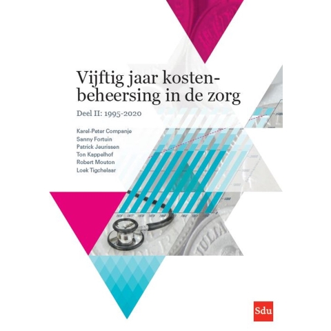 Vijftig jaar kostenbeheersing in de zorg. Deel II: 1995-2020 (Paperback)