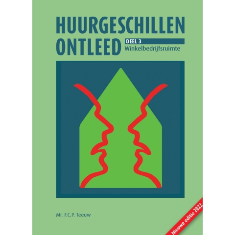 Huurgeschillen ontleed. Deel 3: Winkelbedrijfsruimte (Paperback)