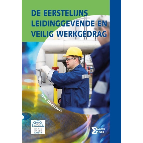 De eerstelijns leidinggevende en veilig werkgedrag (Paperback)