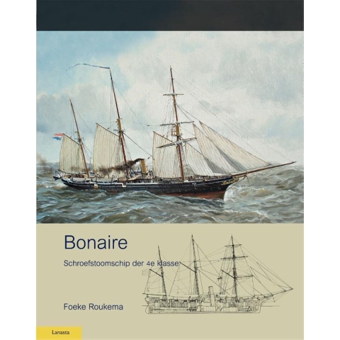 IJzeren schroefstoomschip 4e klasse Zr. Ms. Bonaire (Hardback)