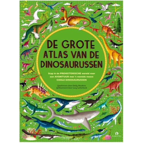 De grote atlas van de dinosaurussen (Hardback)