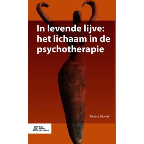 In levende lijve: het lichaam in de psychotherapie (Paperback)