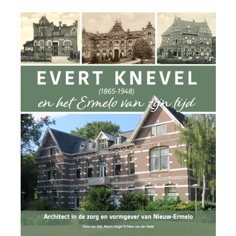 Evert Knevel (1865-1948) en het Ermelo van zijn tijd (Hardback)