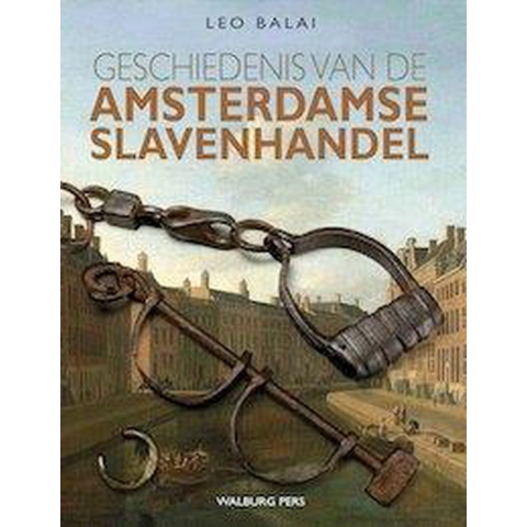 Geschiedenis van de Amsterdamse slavenhandel (Hardback)