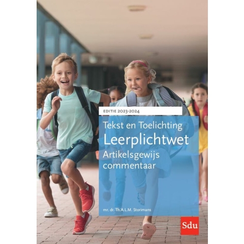 Tekst en Toelichting Leerplichtwet. Editie 2023-2024 (Paperback)