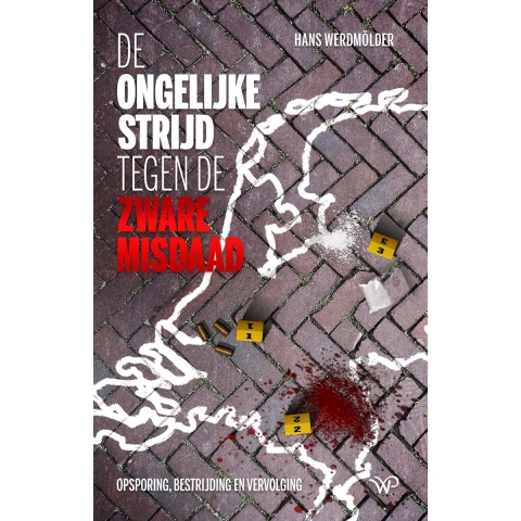De ongelijke strijd tegen de zware misdaad (Paperback)