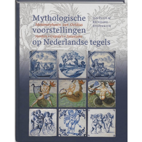 Mythologische voorstellingen op Nederlandse tegels (Hardback)