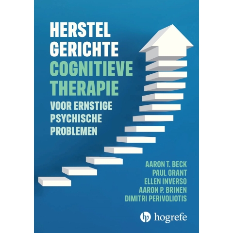 Herstelgerichte cognitieve therapie bij ernstige psychische problemen (Paperback)