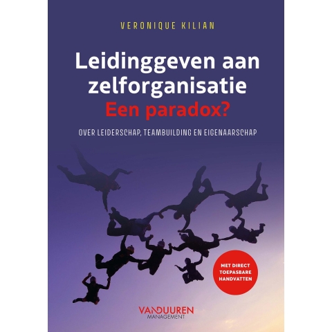 Leidinggeven aan zelforganisatie. Een paradox? (Hardback)