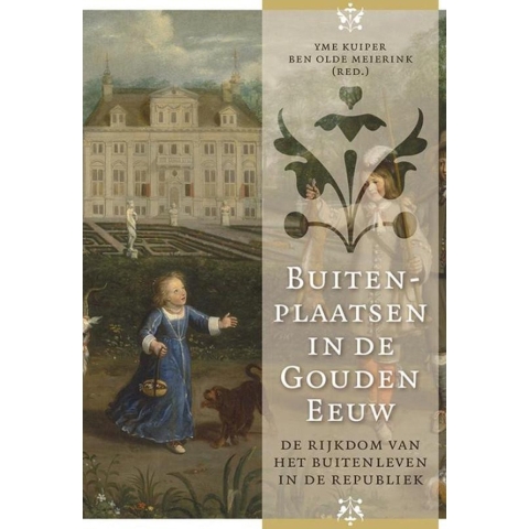 Buitenplaatsen in de Gouden Eeuw (Hardback)