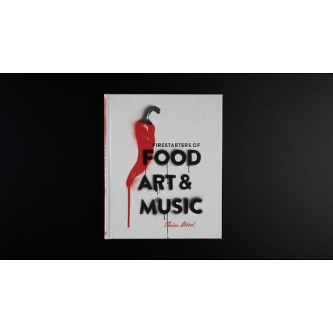 Firestarters of Food, Art & Music (Hardback)