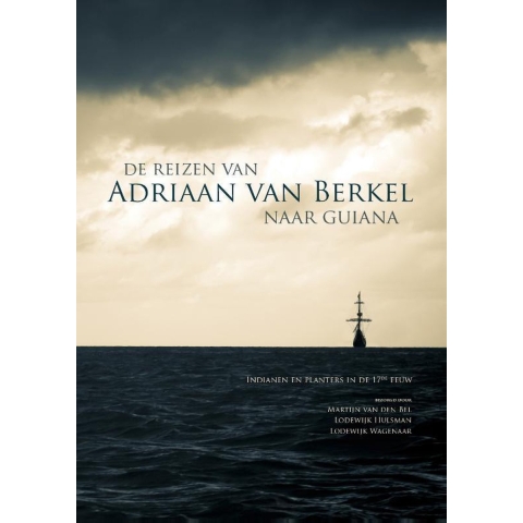 De reizen van Adriaan van Berkel naar Guiana (Paperback)