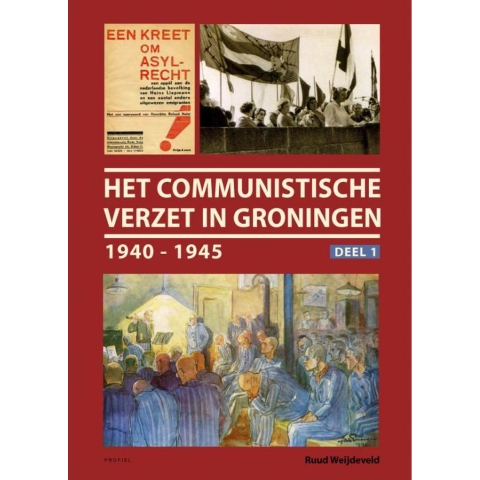 Het communistische verzet in Groningen (Hardback)