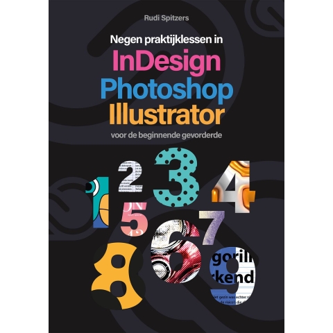 Negen praktijklessen in Photoshop, Indesign, Illustrator (Paperback)
