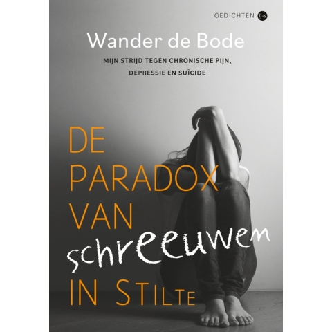De paradox van schreeuwen in stilte (Paperback)