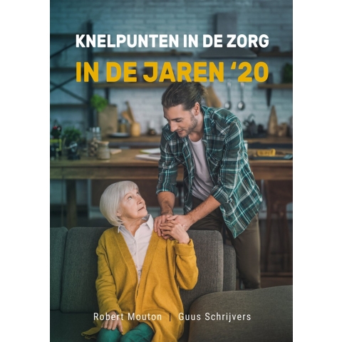 Knelpunten in de zorg in de jaren 20 (Paperback)