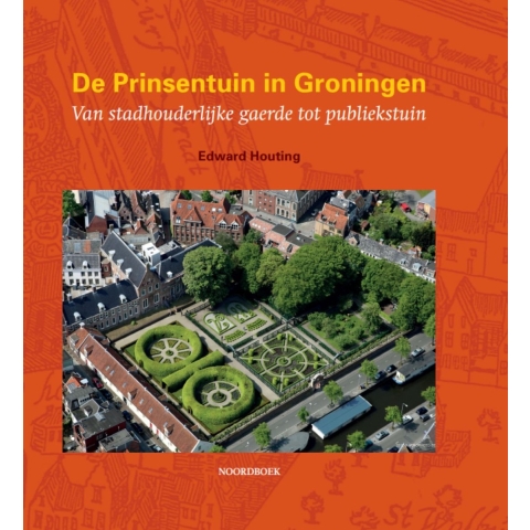 De Prinsentuin in Groningen (Hardback)
