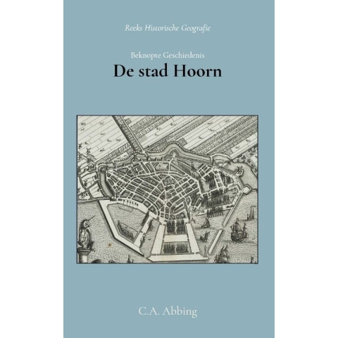 Beknopte geschiedenis der stad Hoorn (Paperback)