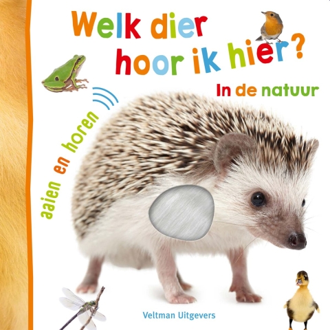 Welk dier hoor ik hier? in de natuur (Hardback)