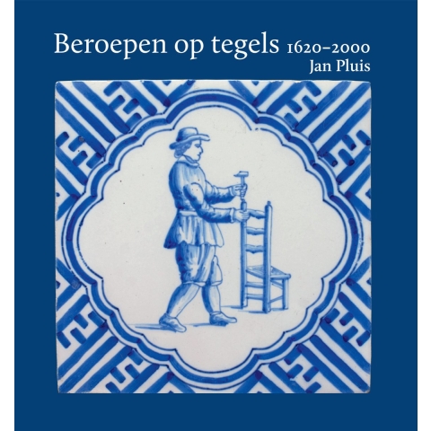 Beroepen op tegels 1620-2000 (Paperback)