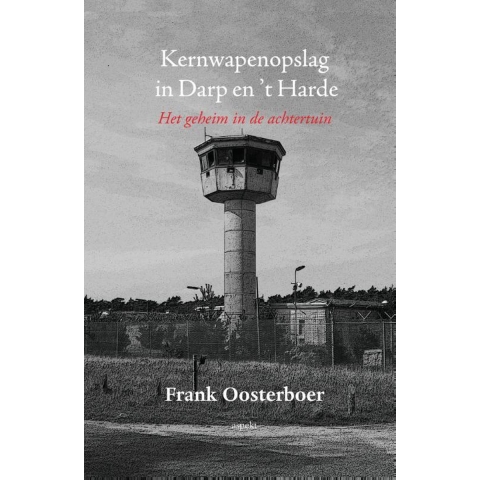 Kernwapenopslag in Darp en 't Harde (Paperback)
