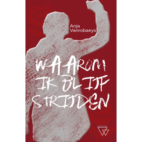 Waarom ik blijf strijden (Hardback)