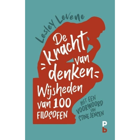 De kracht van denken. Wijsheden van 100 filosofen (Hardback)