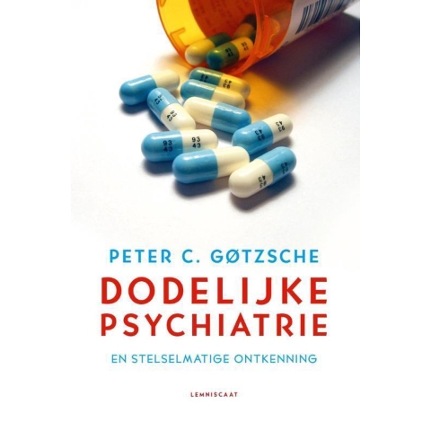 Dodelijke psychiatrie en stelselmatige ontkenning (Paperback)