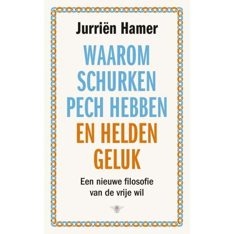 Waarom schurken pech hebben en helden geluk (Paperback)