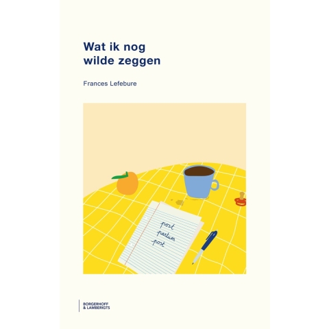 Wat ik nog wilde zeggen (Hardback)