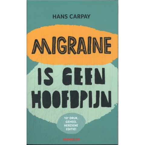 Migraine is geen hoofdpijn (Paperback)