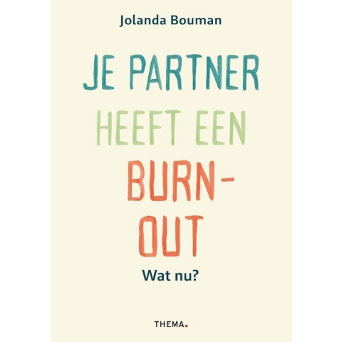 Je partner heeft een burn-out. Wat nu? (Paperback)