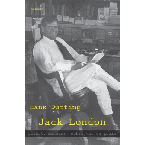 Jack London, piraat, minnaar, schrijver en genie (Paperback)