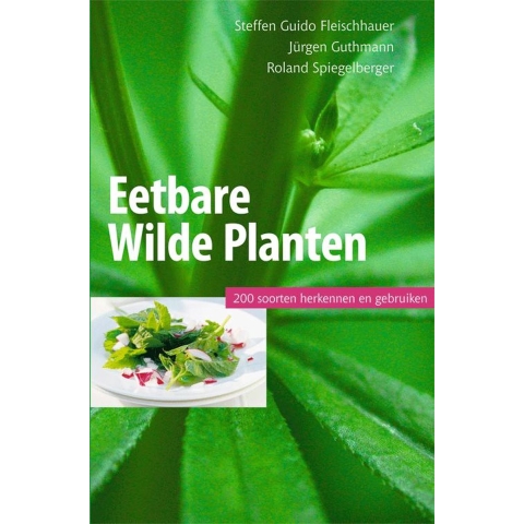Eetbare wilde planten, 200 soorten herkennen en gebruiken (Paperback)