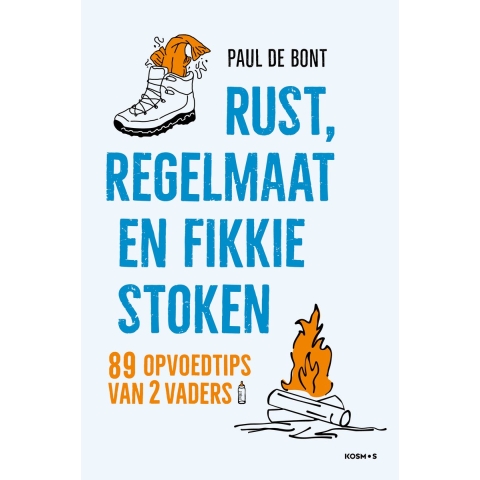 Rust, regelmaat en fikkie stoken (Paperback)
