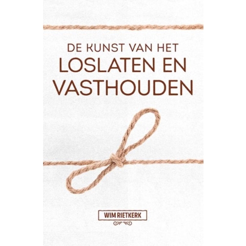 De kunst van het loslaten en vasthouden (Paperback)