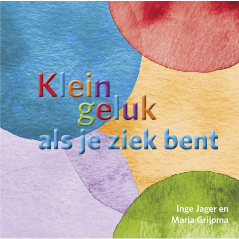 Klein geluk als je ziek bent (Hardback)