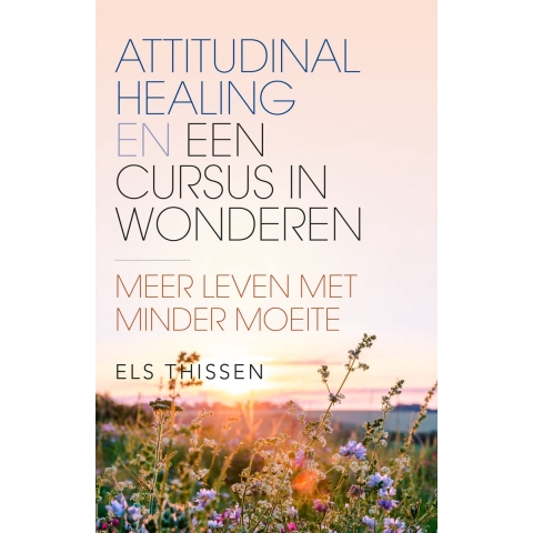 Attitudinal Healing en Een cursus in wonderen (Paperback)