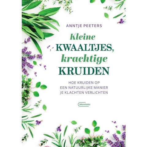 Kleine kwaaltjes, krachtige kruiden (Paperback)