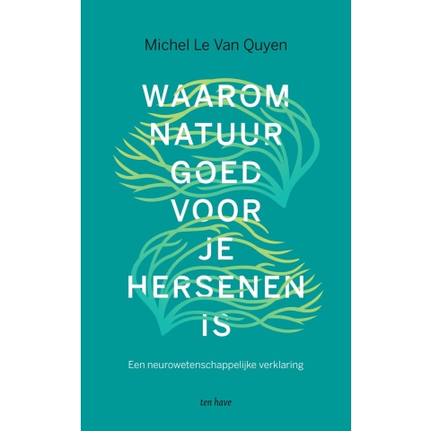 Waarom natuur goed voor je hersenen is (Paperback)