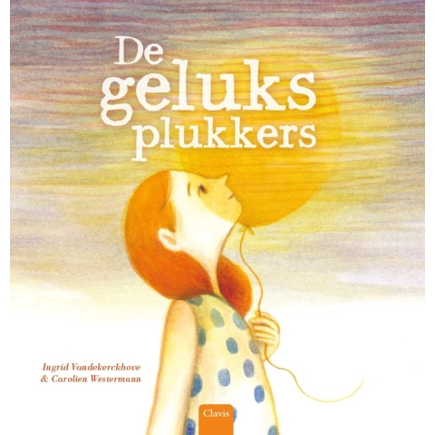 De geluksplukkers (Hardback)