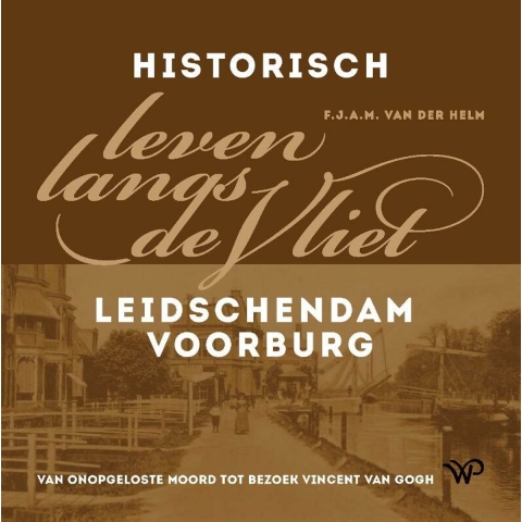 Historisch leven langs de Vliet (Hardback)